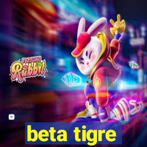 beta tigre